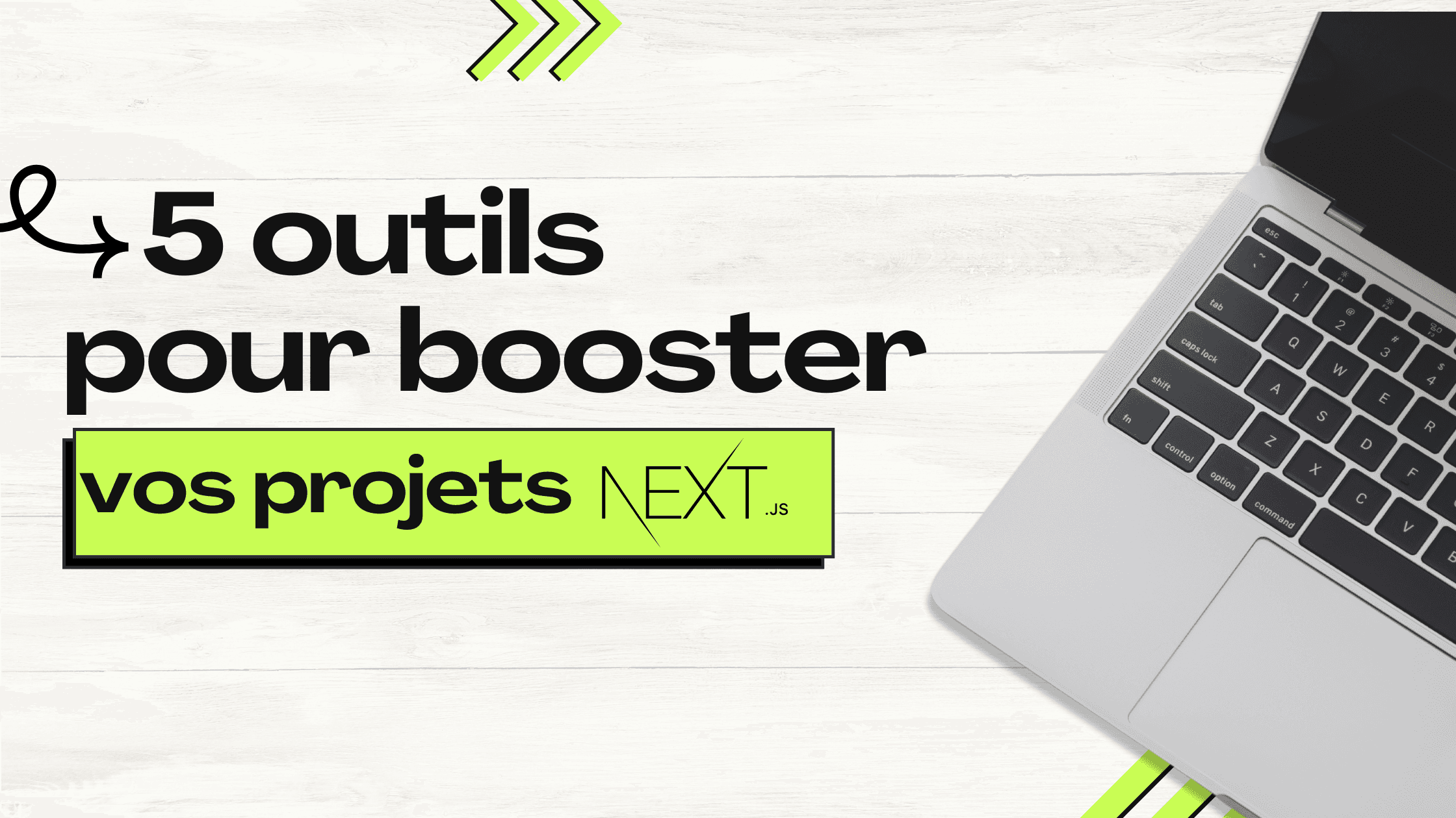 5 outils pour booster votre prochain projet Next.js en 2025